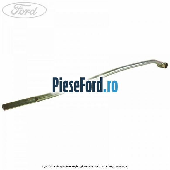 Tija timonerie, spre dreapta Ford Fiesta 1996-2001 1.0 i 65 cp C4E benzina