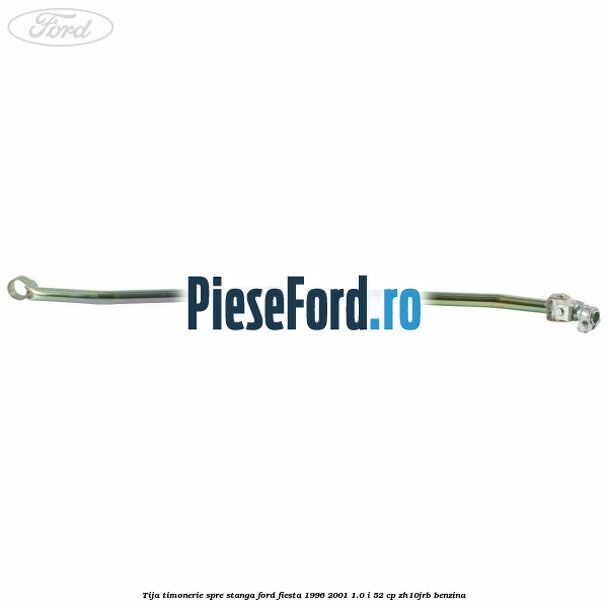 Tija timonerie, spre stanga Ford Fiesta 1996-2001 1.0 i 52 cp ZH10JRB benzina