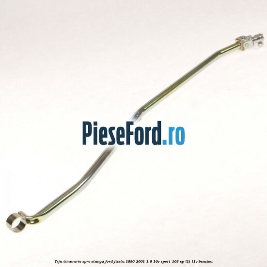 Tija timonerie, spre stanga Ford Fiesta 1996-2001 1.6 16V Sport 103 cp L1T, L1V benzina