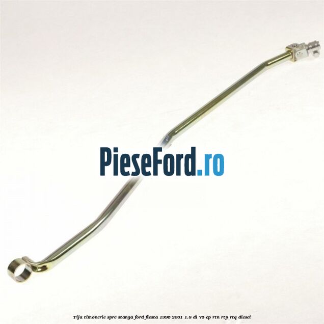 Tija timonerie, spre stanga Ford Fiesta 1996-2001 1.8 DI 75 cp RTN, RTP, RTQ diesel