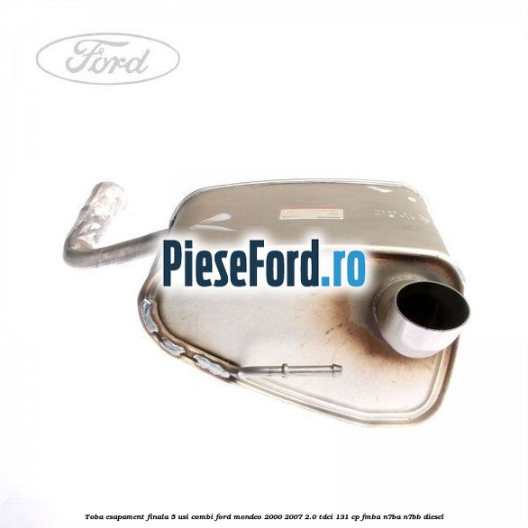 Toba esapament finala 5 usi combi Ford Mondeo 2000-2007 2.0 TDCi 131 cp FMBA, N7BA, N7BB diesel