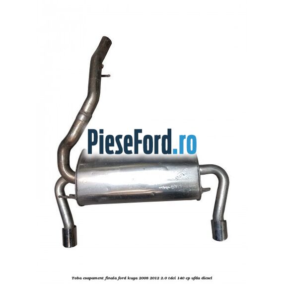 Toba esapament finala Ford Kuga 2008-2012 2.0 TDCI 140 cp Toba esapament finala Ford Kuga 2008-2012 2.0 TDCI 140 cp UFDA diesel
