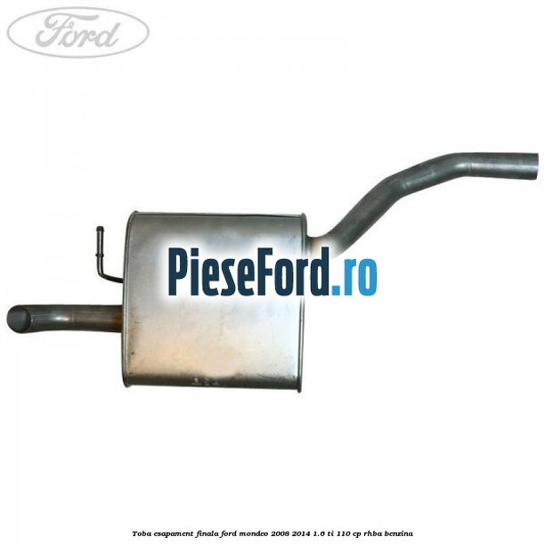 Toba esapament finala Ford Mondeo 2008-2014 1.6 Ti 110 cp RHBA benzina