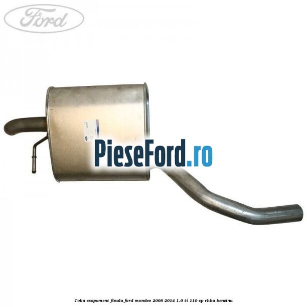 Toba esapament finala Ford Mondeo 2008-2014 1.6 Ti 110 cp RHBA benzina