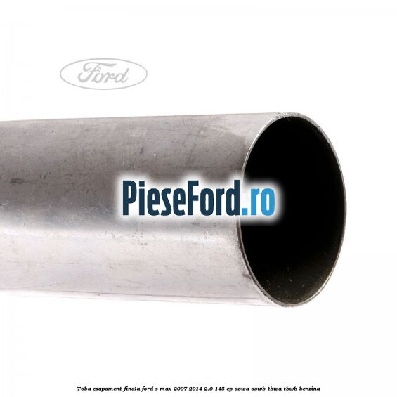 Toba esapament finala Ford S-Max 2007-2014 2.0 145 cp AOWA, AOWB, TBWA, TBWB benzina