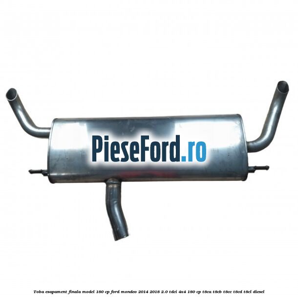 Toba esapament finala model 180 CP Ford Mondeo 2014-2018 2.0 TDCi 4x4 180 cp T8CA, T8CB, T8CC, T8CD, T8CL diesel