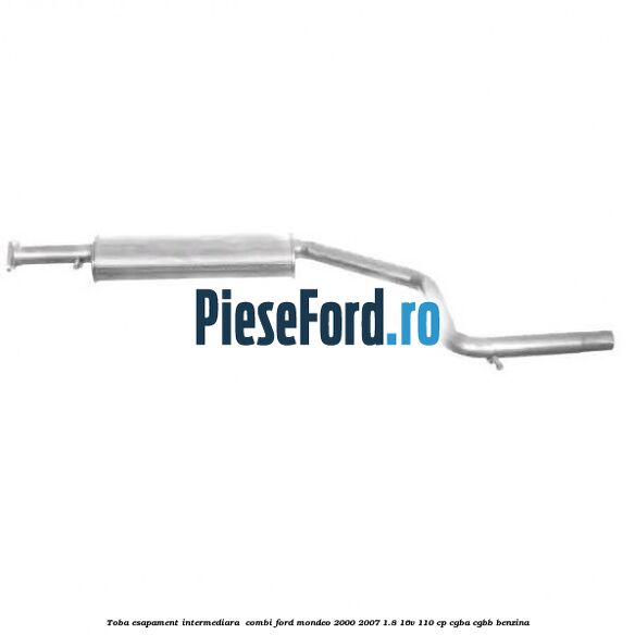 Toba esapament intermediara ( Combi) Ford Mondeo 2000-2007 1.8 16V 110 cp CGBA, CGBB benzina