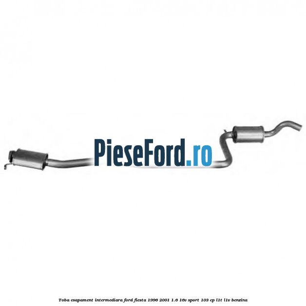 Toba esapament intermediara Ford Fiesta 1996-2001 1.6 16V Sport 103 cp L1T, L1V benzina