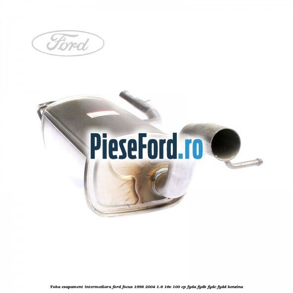 Toba esapament intermediara Ford Focus 1998-2004 1.6 16V 100 cp FYDA, FYDB, FYDC, FYDD benzina