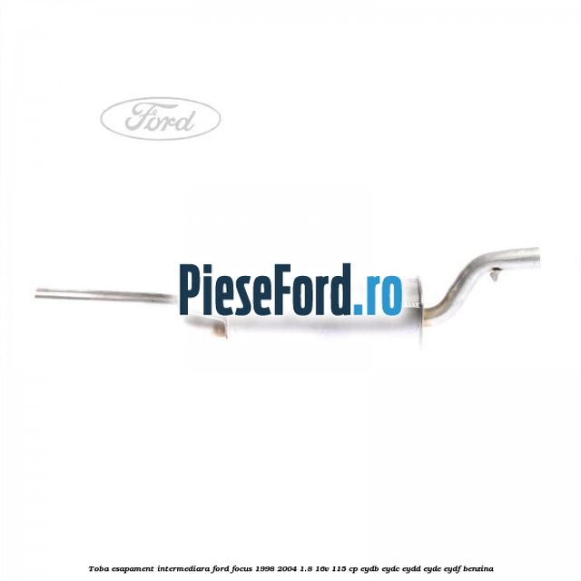 Toba esapament intermediara Ford Focus 1998-2004 1.8 16V 115 cp EYDB, EYDC, EYDD, EYDE, EYDF benzina