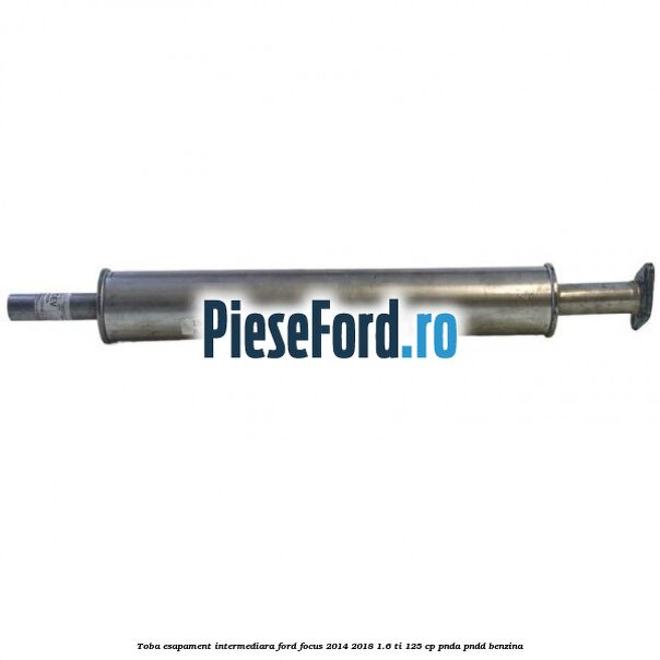 Toba esapament intermediara Ford Focus 2014-2018 1.6 Ti 125 cp PNDA, PNDD benzina