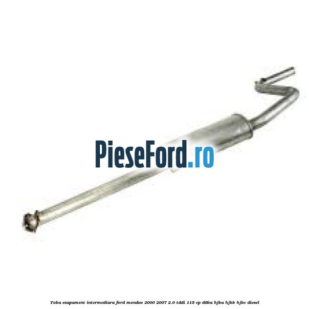 Toba esapament intermediara Ford Mondeo 2000-2007 2.0 TDDI 115 cp