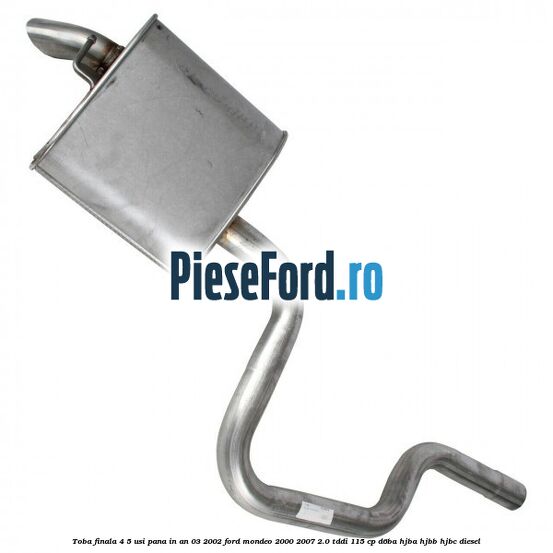 Toba finala 4/5 usi pana in an 03/2002 Ford Mondeo 2000-2007 2.0 TDDI 115 cp D6BA, HJBA, HJBB, HJBC diesel