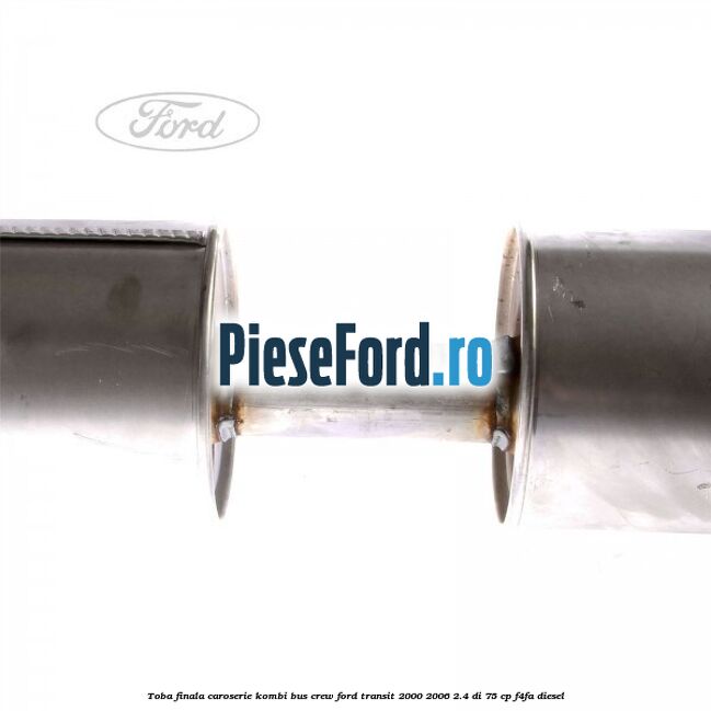 Toba finala caroserie KOMBI BUS CREW Ford Transit 2000-2006 2.4 DI 75 cp F4FA diesel