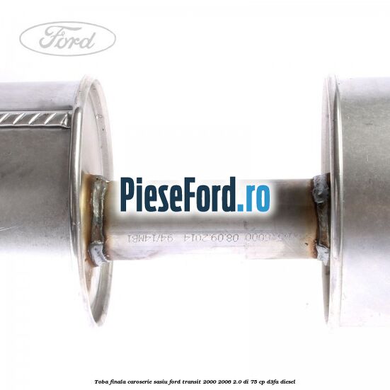 Toba finala caroserie sasiu Ford Transit 2000-2006 2.0 DI 75 cp Toba finala caroserie sasiu Ford Transit 2000-2006 2.0 DI 75 cp D3FA diesel