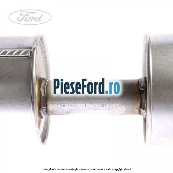 Toba finala caroserie sasiu Ford Transit 2000-2006 2.4 DI 75 cp F4FA diesel