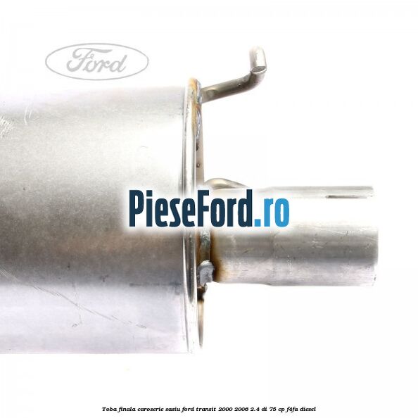 Toba finala caroserie sasiu Ford Transit 2000-2006 2.4 DI 75 cp F4FA diesel
