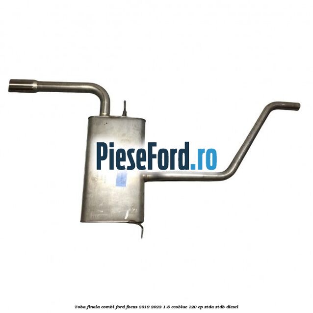 Toba finala combi Ford Focus 2019-2023 1.5 EcoBlue 120 cp ZTDA, ZTDB diesel
