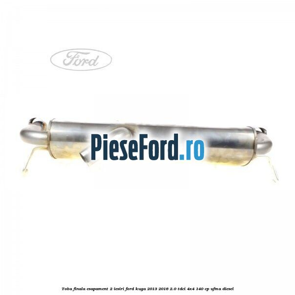 Toba finala esapament 2 iesiri Ford Kuga 2013-2016 2.0 TDCi 4x4 140 cp Toba finala esapament 2 iesiri Ford Kuga 2013-2016 2.0 TDCi 4x4 140 cp UFMA diesel