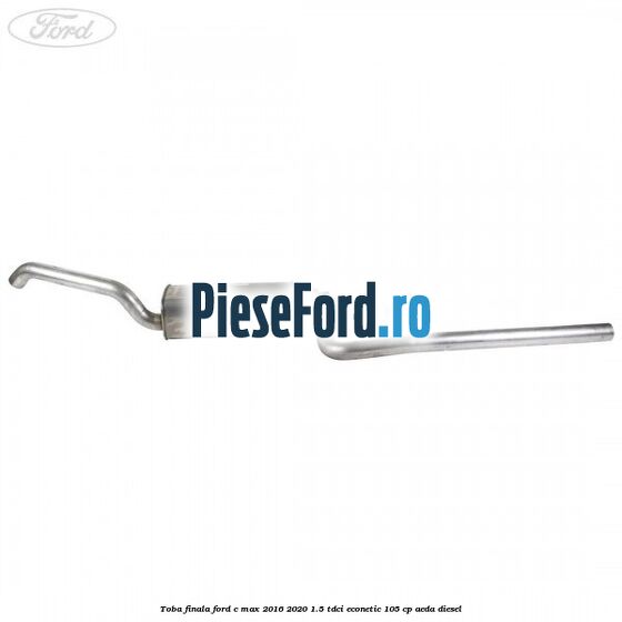 Toba finala Ford C-Max 2016-2020 1.5 TDCi ECOnetic 105 cp AEDA diesel