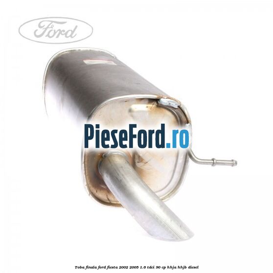 Toba finala Ford Fiesta 2002-2005 1.6 TDCi 90 cp HHJA, HHJB diesel