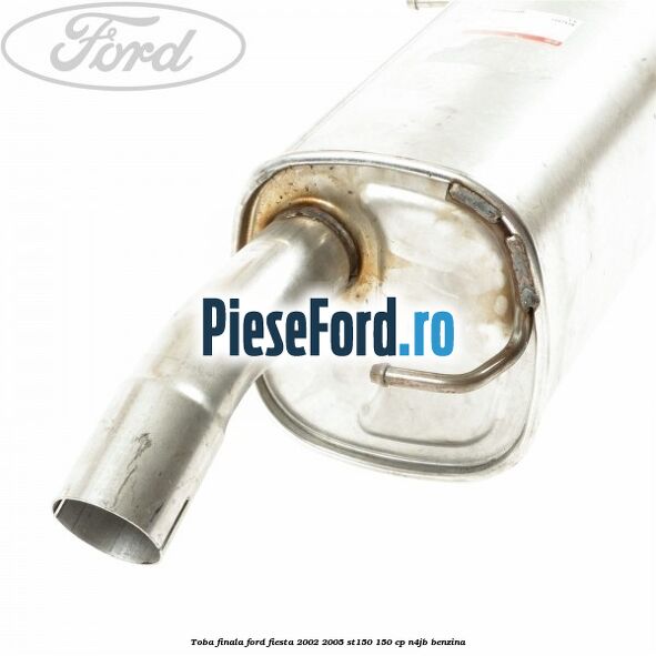 Toba finala Ford Fiesta 2002-2005 ST150 150 cp N4JB benzina