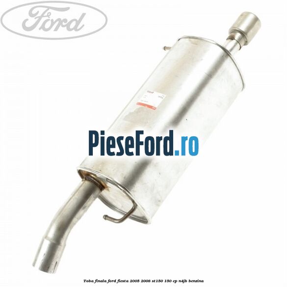 Toba finala Ford Fiesta 2005-2008 ST150 150 cp N4JB benzina