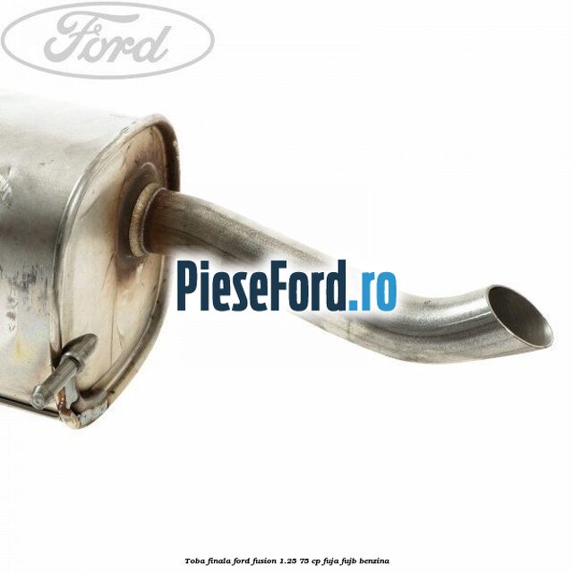 Toba finala Ford Fusion 1.25 75 cp FUJA, FUJB benzina