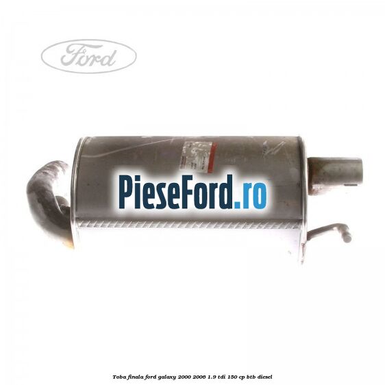 Toba finala Ford Galaxy 2000-2006 1.9 TDI 150 cp Toba finala Ford Galaxy 2000-2006 1.9 TDI 150 cp BTB diesel
