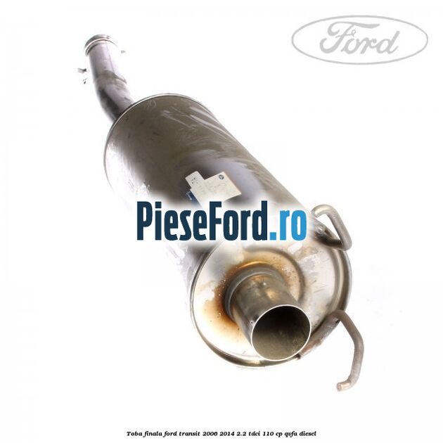 Toba finala Ford Transit 2006-2014 2.2 TDCi 110 cp QVFA diesel
