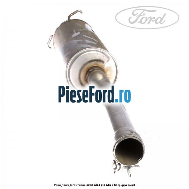 Toba finala Ford Transit 2006-2014 2.2 TDCi 110 cp QVFA diesel