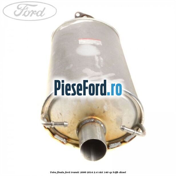 Toba finala Ford Transit 2006-2014 2.4 TDCi 140 cp Toba finala Ford Transit 2006-2014 2.4 TDCi 140 cp H9FB diesel