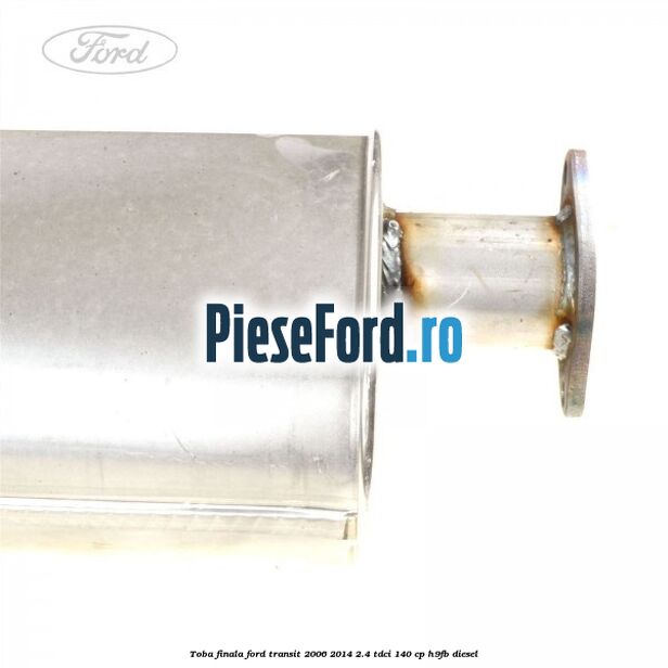 Toba finala Ford Transit 2006-2014 2.4 TDCi 140 cp Toba finala Ford Transit 2006-2014 2.4 TDCi 140 cp H9FB diesel