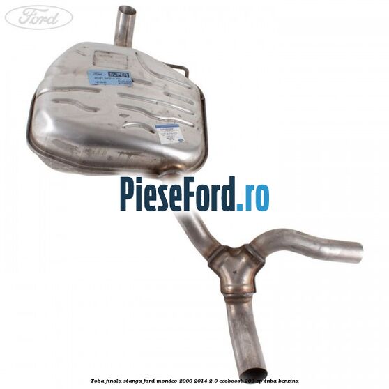 Toba finala stanga Ford Mondeo 2008-2014 2.0 EcoBoost 203 cp TNBA benzina