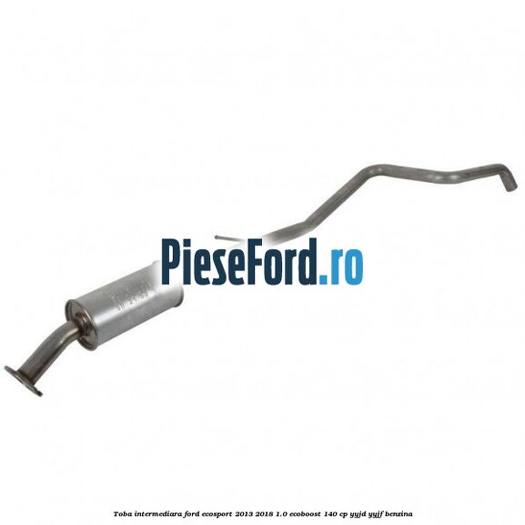 Toba intermediara Ford EcoSport 2013-2018 1.0 EcoBoost 140 cp YYJD, YYJF benzina
