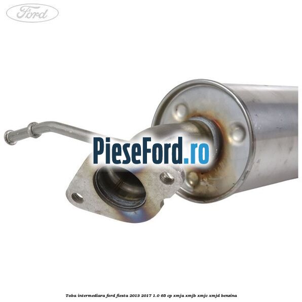 Toba intermediara Ford Fiesta 2013-2017 1.0 65 cp XMJA, XMJB, XMJC, XMJD benzina
