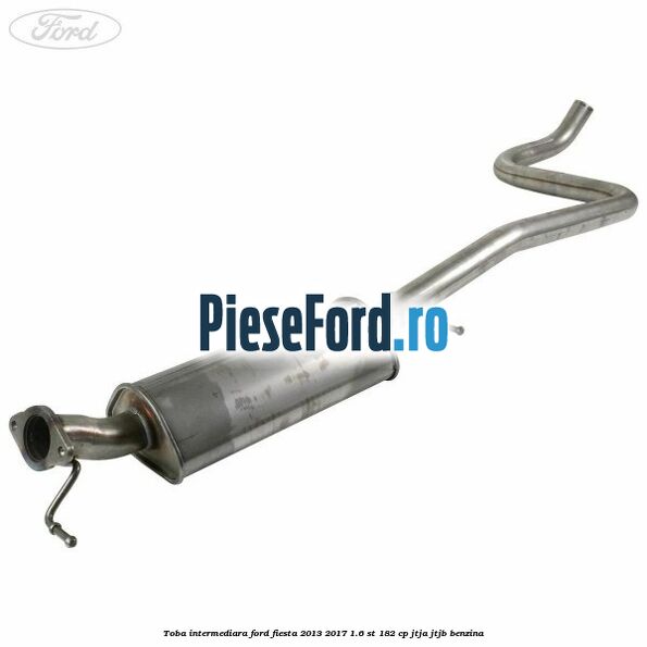 Toba intermediara Ford Fiesta 2013-2017 1.6 ST 182 cp JTJA, JTJB benzina