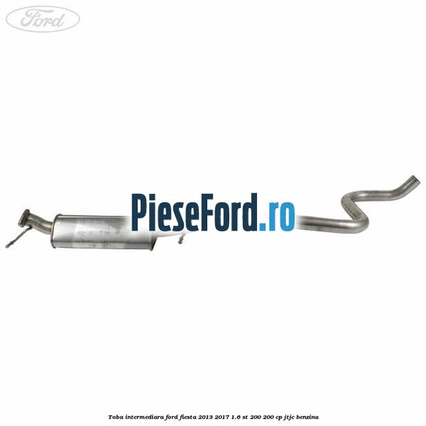 Toba intermediara Ford Fiesta 2013-2017 1.6 ST 200 200 cp JTJC benzina