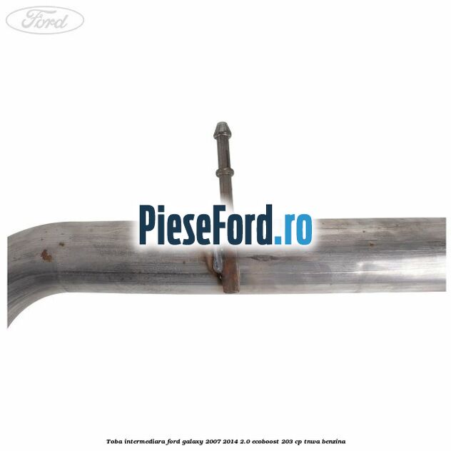 Toba intermediara Ford Galaxy 2007-2014 2.0 EcoBoost 203 cp TNWA benzina