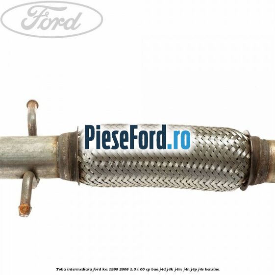 Toba intermediara Ford Ka 1996-2008 1.3 i 60 cp BAA, J4D, J4K, J4M, J4N, J4P, J4S benzina