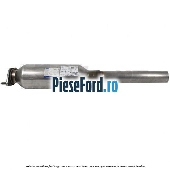 Toba intermediara Ford Kuga 2013-2016 1.5 EcoBoost 4x4 182 cp M9MA, M9MB, M9MC, M9MD benzina