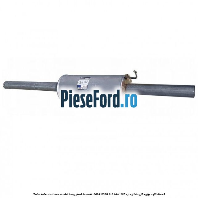 Toba intermediara model lung Ford Transit 2014-2018 2.2 TDCi 125 cp CY14, CYF5, CYFG, USF6 diesel