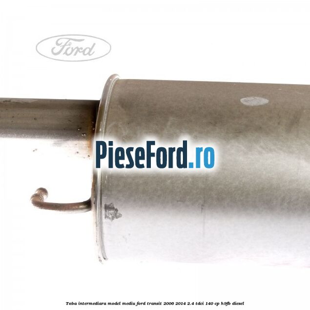 Toba intermediara model mediu Ford Transit 2006-2014 2.4 TDCi 140 cp H9FB diesel