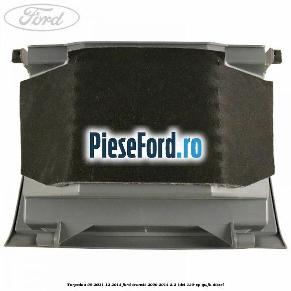 Torpedou 09/2011-12/2014 Ford Transit 2006-2014 2.2 TDCi 130 cp QWFA diesel