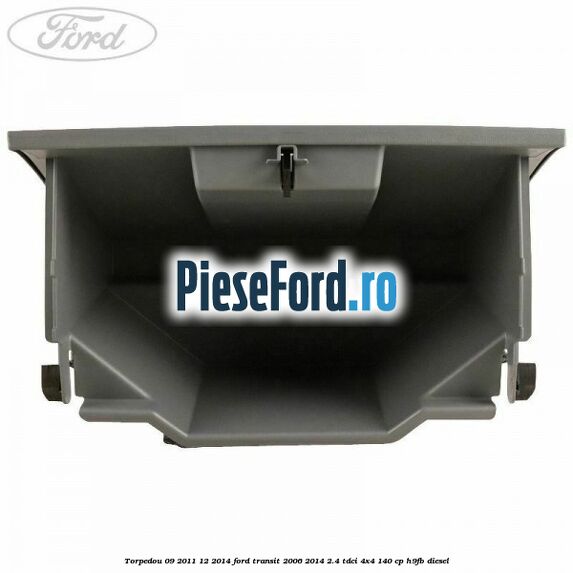 Torpedou 09/2011-12/2014 Ford Transit 2006-2014 2.4 TDCi 4x4 140 cp Torpedou 09/2011-12/2014 Ford Transit 2006-2014 2.4 TDCi 4x4 140 cp H9FB diesel