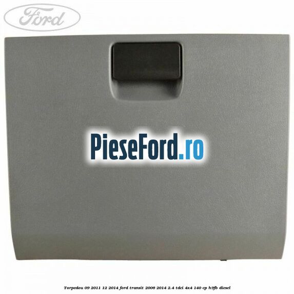 Torpedou 09/2011-12/2014 Ford Transit 2006-2014 2.4 TDCi 4x4 140 cp H9FB diesel