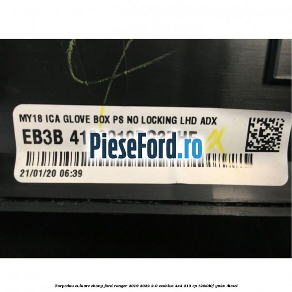 Torpedou culoare ebony Ford Ranger 2019-2022 2.0 EcoBlue 4x4 213 cp Torpedou culoare ebony Ford Ranger 2019-2022 2.0 EcoBlue 4x4 213 cp T20DD0J, YN2X diesel