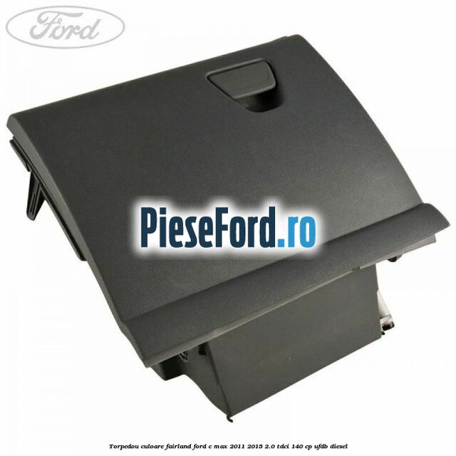 Torpedou culoare fairland Ford C-Max 2011-2015 2.0 TDCi 140 cp Torpedou culoare fairland Ford C-Max 2011-2015 2.0 TDCi 140 cp UFDB diesel