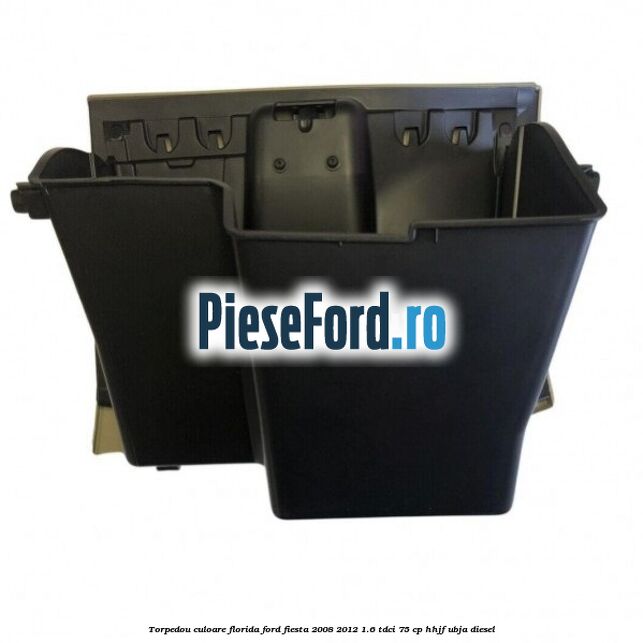 Torpedou culoare florida Ford Fiesta 2008-2012 1.6 TDCi 75 cp HHJF, UBJA diesel