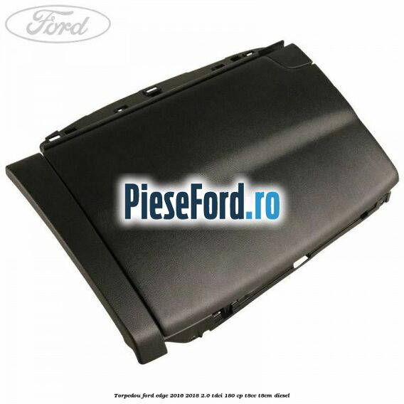 Torpedou Ford Edge 2016-2018 2.0 TDCi 180 cp T8CC, T8CM diesel